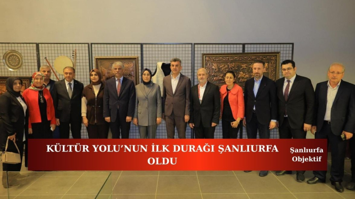 Kültür Yolu'nun İlk Durağı Şanlıurfa Oldu